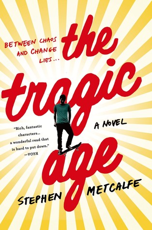 The Tragic Age By Stephen Metcalfe