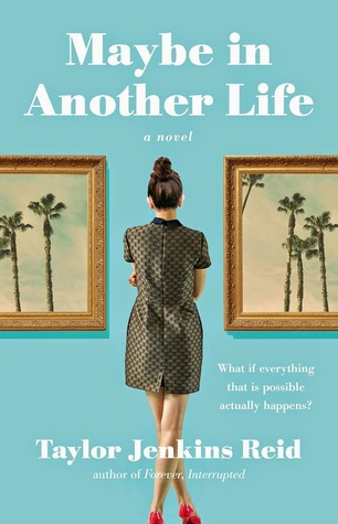 Cover Reveal: Maybe In Another Life By Taylor Jenkins Reid