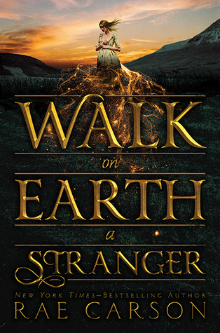 Walk On Earth A Stranger By Rae Carson