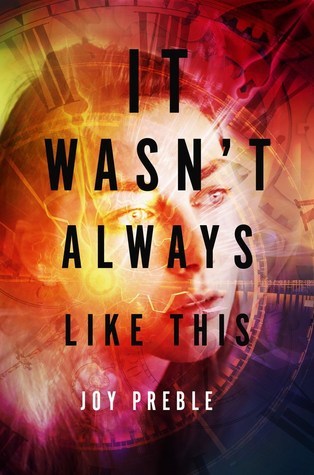 It Wasn’t Always Like This By Joy Preble